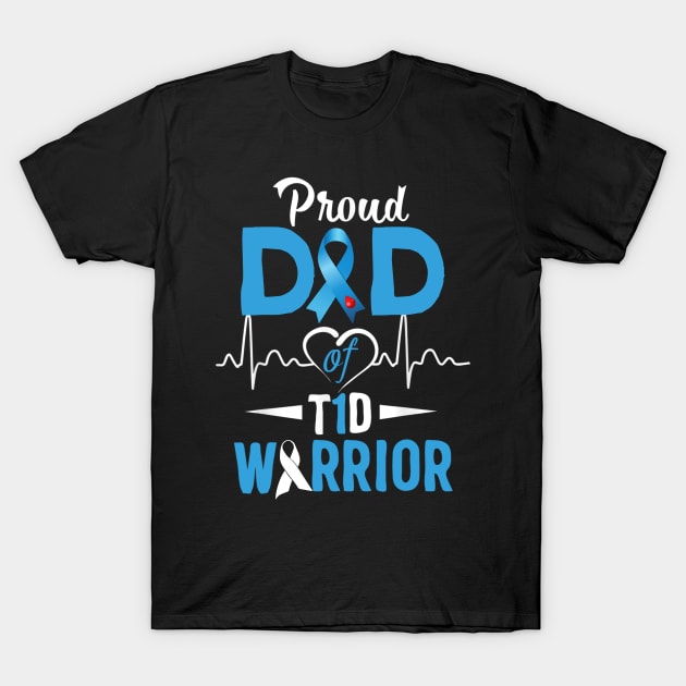 Proud Dad Of T1D Warrior Type 1 Diabetes Awareness Gift T-Shirt by thuylinh8